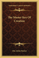 The Master Key Of Creation