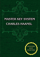 The Master Key System (Unabridged Ed. Includes All 28 Parts) by Charles Haanel - Haanel, Charles