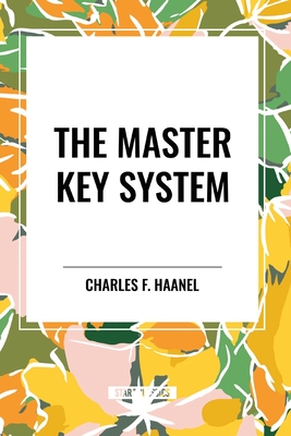 The Master Key System - Haanel, Charles F