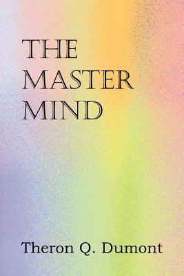 The Master Mind - Dumont, Theron Q