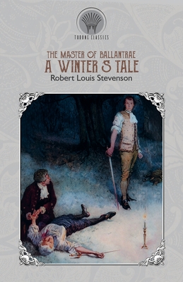 The Master of Ballantrae: A Winter's Tale - Stevenson, Robert Louis