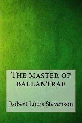 The master of ballantrae - Stevenson, Robert Louis