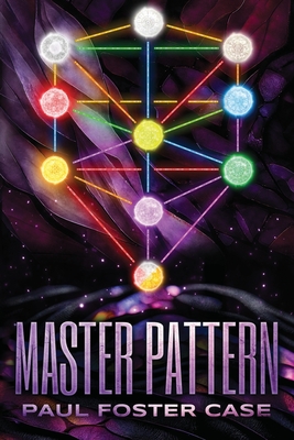 The Master Pattern: Qabalah and the Tree of Life - Coleman, Wade (Editor), and Case, Paul Foster