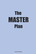 The Master Plan: Lined Notebook
