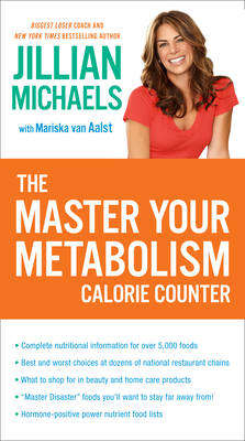 The Master Your Metabolism Calorie Counter - Michaels, Jillian, and Van Aalst, Mariska