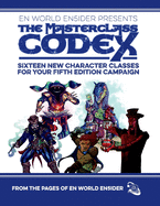 The Masterclass Codex: Sixteen New Character Classes For Your Fifth Edition Campaign