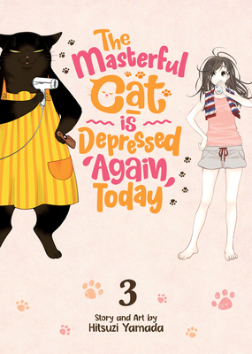 The Masterful Cat Is Depressed Again Today Vol. 3 - Yamada, Hitsuji
