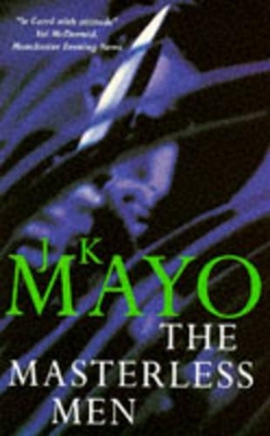 The Masterless Men - Mayo, J.K.