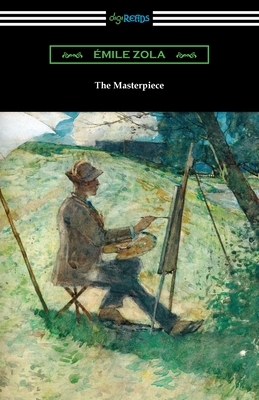 The Masterpiece - Zola, Emile, and Vizetelly, Edward (Translated by)