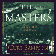 The Masters Lib/E: Golf, Money, and Power in Augusta, Georgia