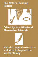 The Material Kinship Reader: Material Beyond Extraction and Kinship Beyond the Nuclear Family