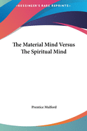 The Material Mind Versus The Spiritual Mind