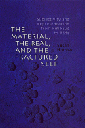 The Material, the Real, and the Fractured Self: Subjectivity and Representation from Rimbaud to R?da