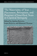 The Materiality of Text - Placement, Perception, and Presence of Inscribed Texts in Classical Antiquity