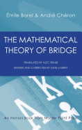 The Mathematical Theory of Bridge: 134 Probability Tables, Their Uses, Simple Formulas, Applications and about 4000 Probabilities