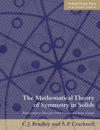 The Mathematical Theory of Symmetry in Solids: Representation Theory for Point Groups and Space Groups