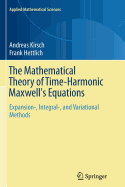 The Mathematical Theory of Time-Harmonic Maxwell's Equations: Expansion-, Integral-, and Variational Methods