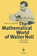 The Mathematical World of Walter Noll: A Scientific Biography