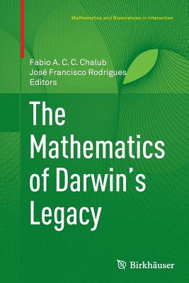 The Mathematics of Darwin's Legacy - Chalub, Fabio A C C (Editor), and Rodrigues, Jos Francisco (Editor)