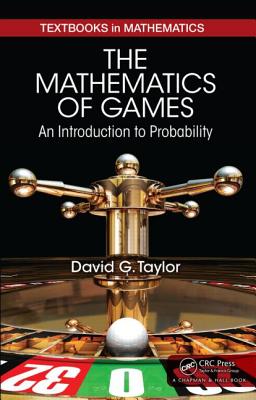 The Mathematics of Games: An Introduction to Probability - Taylor, David G