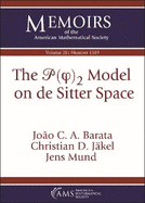 The $\mathscr {P}(\varphi )_2$ Model on de Sitter Space