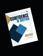 The Matrix: Confidence in Motion
