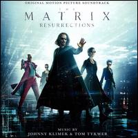 The Matrix Resurrections [Original Motion Picture Soundtrack] - Johnny Klimek
