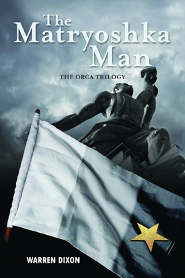 The Matryoshka Man: (The Ocra Trilogy) - Dixon, Warren R B