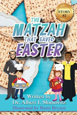 The Matzah That Saved Easter - Slomovitz, Albert I, Dr.