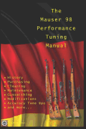 The Mauser 98 Performance Tuning Manual: Gunsmithing Tips for Modifying Your Mauser 98 Rifle