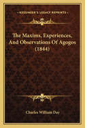 The Maxims, Experiences, and Observations of Agogos (1844)