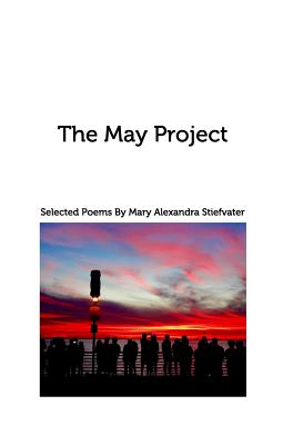 The May Project: Selected Poems - Stiefvater, Mary Alexandra