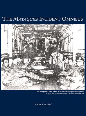 The Mayaguez Incident Omnibus - Zimmerman, W Frederick (Editor)