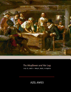 The Mayflower and Her Log: July 15, 1620 - May 6, 1621, Complete