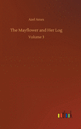 The Mayflower and Her Log