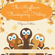 The Mayflower and Thanksgiving History Pilgrims Edition 2nd Grade U.S. History Vol 1