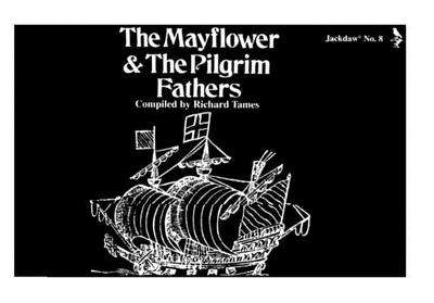 The Mayflower & the Pilgrim Fathers - Tames, Richard