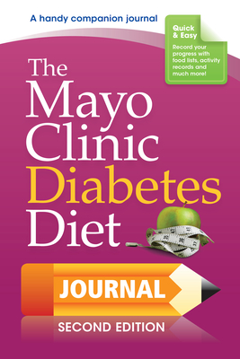 The Mayo Clinic Diabetes Diet Journal: 2nd Edition - Hensrud, Donald D, P