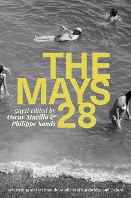The Mays Twenty-Eight 2020: New Writing and Art from the Universities of Oxford and Cambridge - Murillo, Oscar (Editor), and Sands, Philippe, QC (Editor), and Matt-Williams, Zoe (Editor)