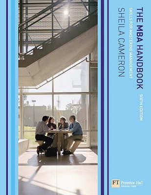 The MBA Handbook: Skills for Mastering Management - Cameron, Sheila