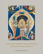 The McCarthy Collection: Volume I: Italian and Byzantine Miniatures