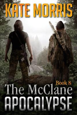 The McClane Apocalypse Book Eight - Morris, Kate