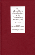 The McCulloch Examinations of the Cambuslang Revival (1742): A Critical Edition, Volume 2: Conversion Narratives from the Scottish Evangelical Awakening