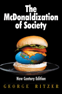 The McDonaldization of Society: New Century Edition