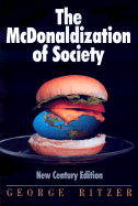 The McDonaldization of Society: New Century Edition - Ritzer, George