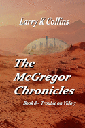 The McGregor Chronicles: Book 8 - Trouble on Vida-7