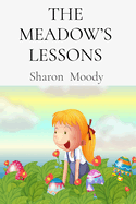 The Meadow's Lessons: 21 Stories of Blossoming, Curiosity, and First Adventures