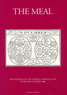 The Meal: Procs of the Oxford Symposium on Food and Cooking 2001 - Walker, Harlan, and Walker, Timothy, PhD (Editor)