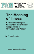 The Meaning of Illness: A Phenomenological Account of the Different Perspectives of Physician and Patient