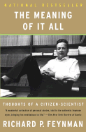 The Meaning of It All: Thoughts of a Citizen- Scientist
